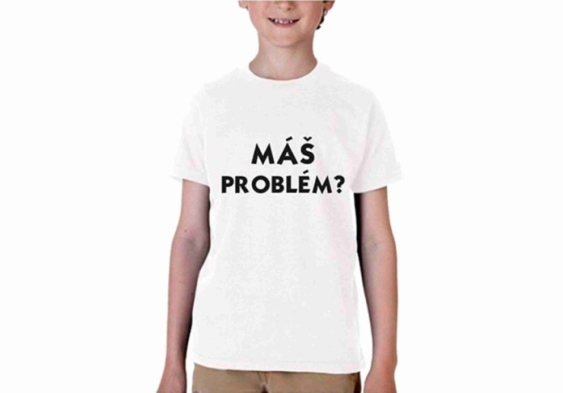Vtipné tričko - Máš problém ?