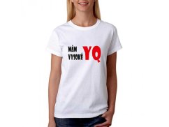 Vtipné tričko - Mám vysoké YQ - Dámske