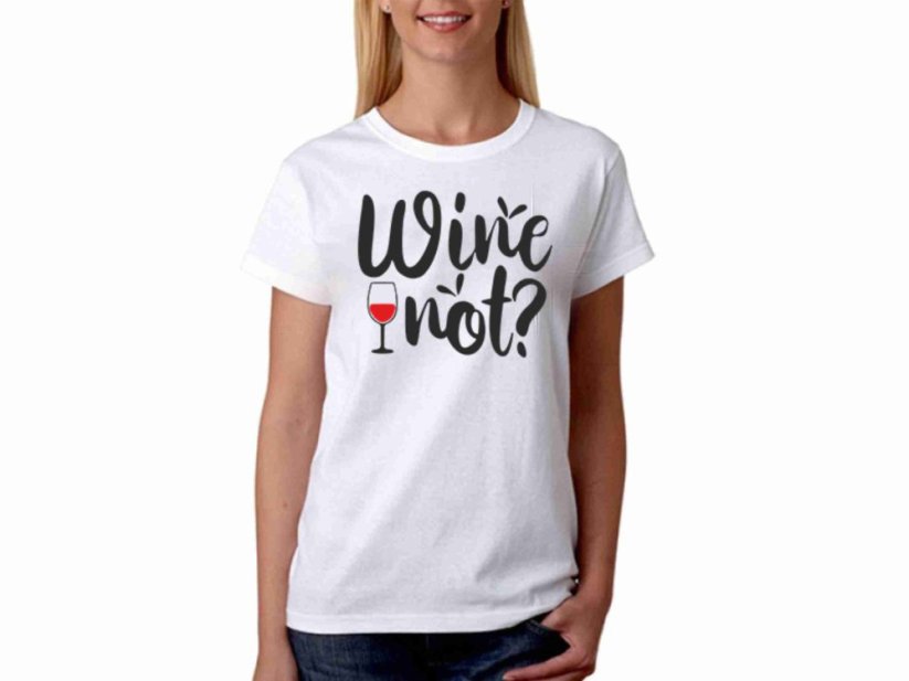 Vtipné tričko - Wine Not?