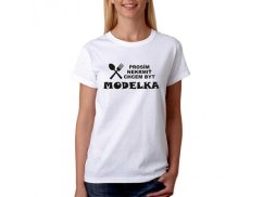 Vtipné tričko - Chcem byť modelka