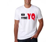 Vtipné tričko - Mám vysoké YQ - Pánske