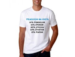 Vtipné tričko - Pracujem na 100% - Pánske