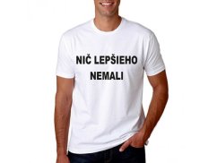 Vtipné tričko - Nič lepšieho nemali